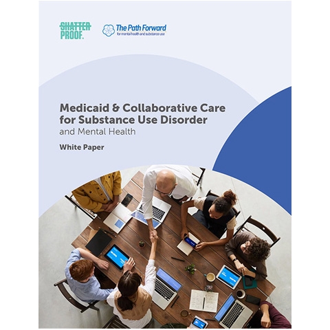 Collaborative Care Model for SUD White Paper Thumbnail