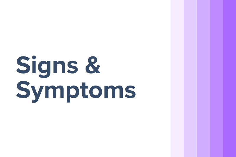 Signs & Symptoms