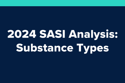 2024 SASI Analysis: Substance Types